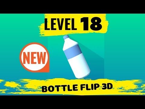 Video guide by Gamentors: Bottle Flip 3D! Level 18 #bottleflip3d