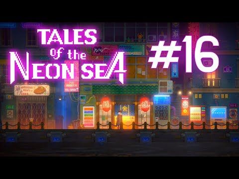 Video guide by Tall Lanky Guy: Tales of the Neon Sea Part 16 #talesofthe