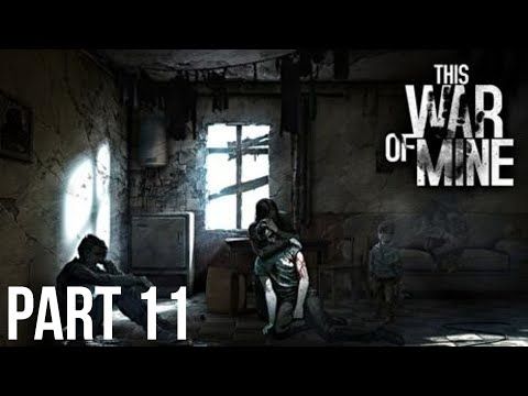 Video guide by Casas Plays: This War of Mine: Stories Part 11 #thiswarof