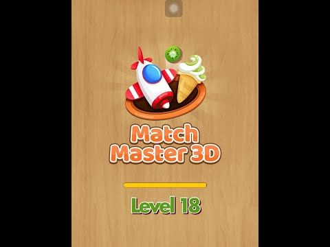 Video guide by Tone Som O: Match Master 3D! Level 18 #matchmaster3d