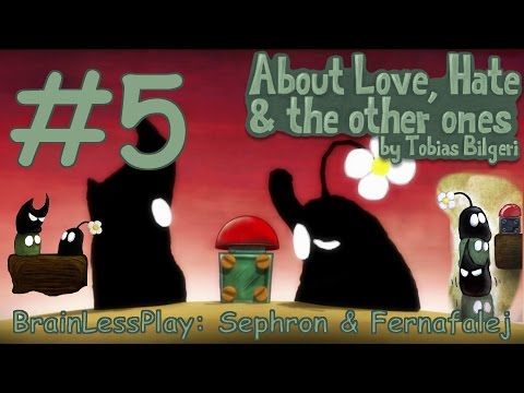 Video guide by BrainLessPlay: About Love, Hate and the other ones Part 5 #aboutlovehate