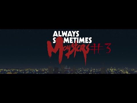 Video guide by : Always Sometimes Monsters  #alwayssometimesmonsters