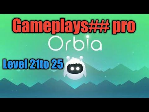 Video guide by Maanastvm: Orbia Level 21 #orbia