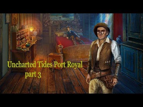 Video guide by Amaxon Gaming & Art Spree: Uncharted Tides Part 3 #unchartedtides