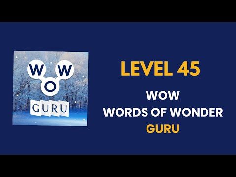 Video guide by Connecting nations: Words of Wonders: Guru Level 45 #wordsofwonders