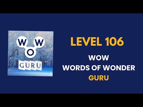 Video guide by Connecting nations: Words of Wonders: Guru Level 106 #wordsofwonders