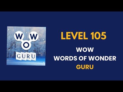 Video guide by Connecting nations: Words of Wonders: Guru Level 105 #wordsofwonders