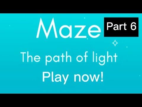 Video guide by Darkness King Gaming: Maze: path of light Part 6 #mazepathof