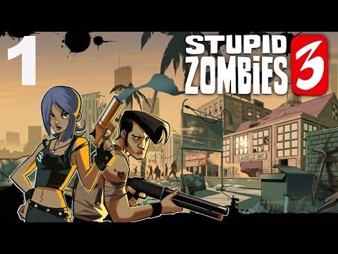 Video guide by TapGameplay: Stupid Zombies 3 Part 1 #stupidzombies3