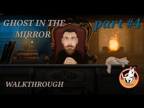 Video guide by LOGIC LAND: Ghost In The Mirror Part 4 #ghostinthe