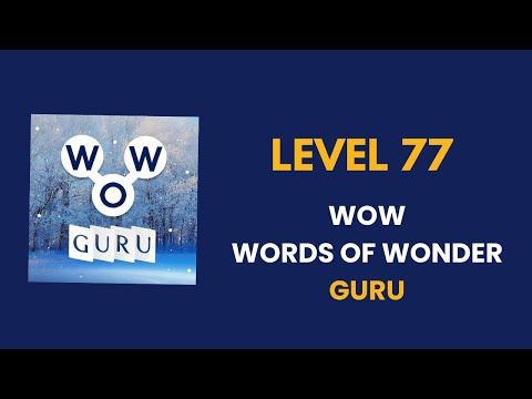 Video guide by Connecting nations: Words of Wonders: Guru Level 77 #wordsofwonders