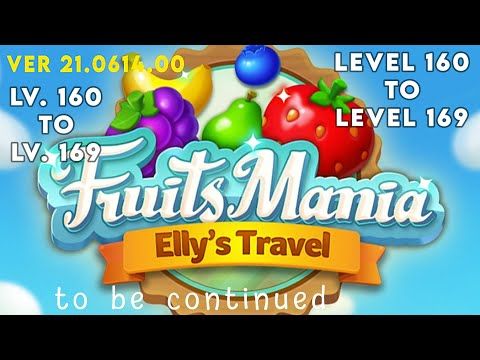 Video guide by Bettypvp: Fruits Mania : Elly’s travel Level 160 #fruitsmania