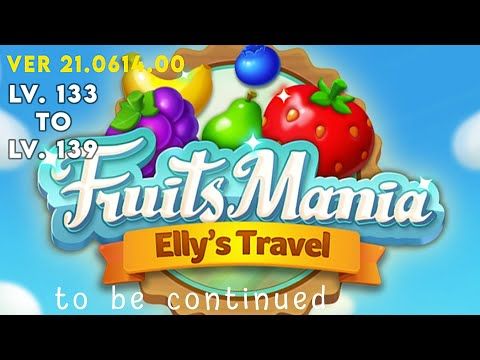 Video guide by Bettypvp: Fruits Mania : Elly’s travel Level 133 #fruitsmania