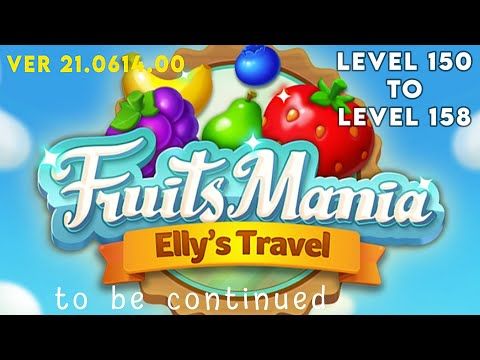 Video guide by Bettypvp: Fruits Mania : Elly’s travel Level 150 #fruitsmania