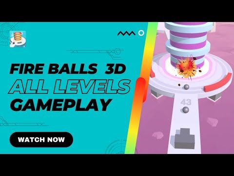 Video guide by SJ GamePlay: Fire Balls 3D Part 2 #fireballs3d