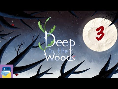 Video guide by App Unwrapper: Deep in the woods Part 3 #deepinthe