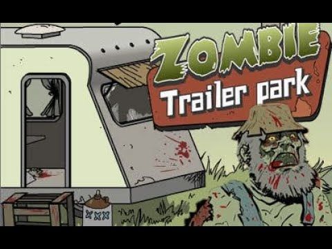 Video guide by AshTheGamer 1885: Zombie Trailer Park Part 1 #zombietrailerpark