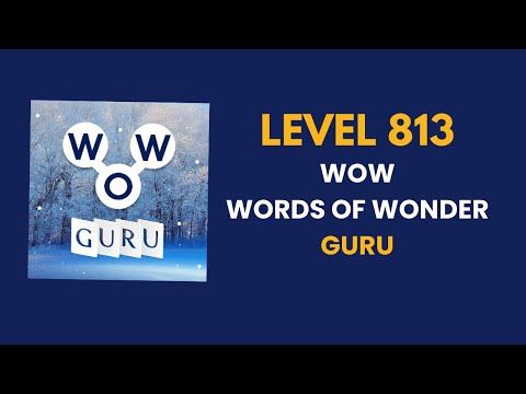 Video guide by Connecting nations: Words of Wonders: Guru Level 813 #wordsofwonders