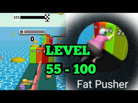Video guide by TECH TRICKS: Fat Pusher Level 55 #fatpusher