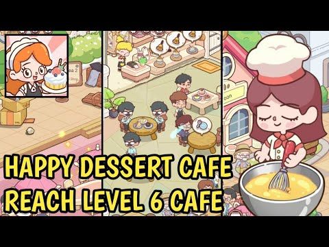 Video guide by Tycoon GamerIND: Happy Dessert Cafe Level 6 #happydessertcafe