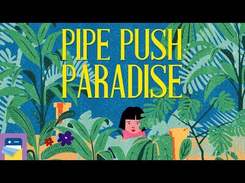 Video guide by App Unwrapper: Pipe Push Paradise Part 1 #pipepushparadise