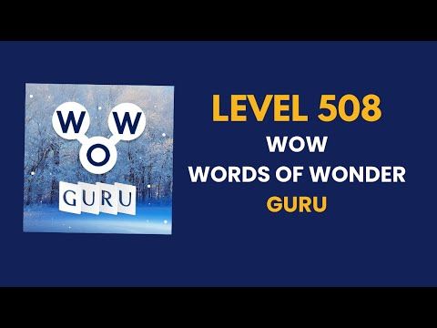 Video guide by Connecting nations: Words of Wonders: Guru Level 508 #wordsofwonders