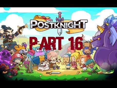 Video guide by GuitarRock First: Postknight Part 16 #postknight