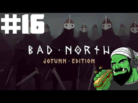 Video guide by Notorious BLT: Bad North: Jotunn Edition Part 16 #badnorthjotunn