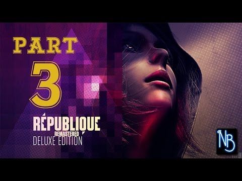 Video guide by Noire Blue: Republique Part 3 #republique