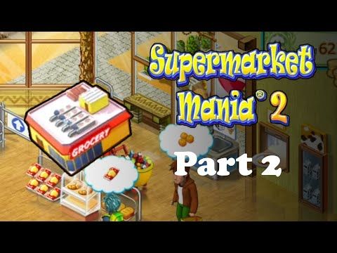 Video guide by Future-Past Gaming: Supermarket Mania 2 Part 2 #supermarketmania2