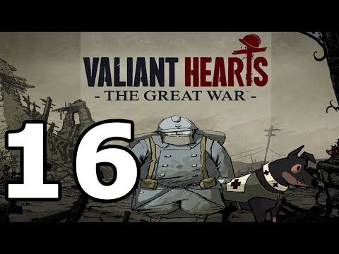 Video guide by Santosx07: Valiant Hearts: The Great War Part 16 #valiantheartsthe