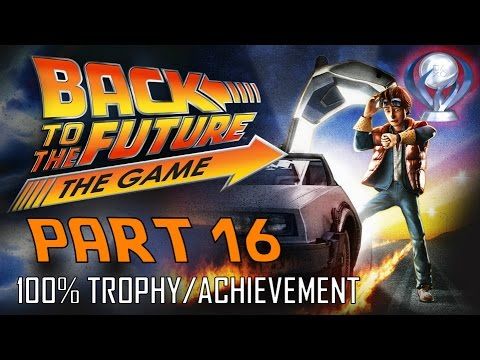 Video guide by Acuminous Perfectionist: Back to the Future: The Game Part 16 #backtothe