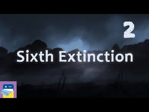 Video guide by App Unwrapper: Sixth Extinction Part 2 #sixthextinction
