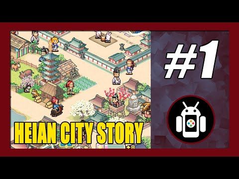 Video guide by New Android Games: Heian City Story Part 1 #heiancitystory