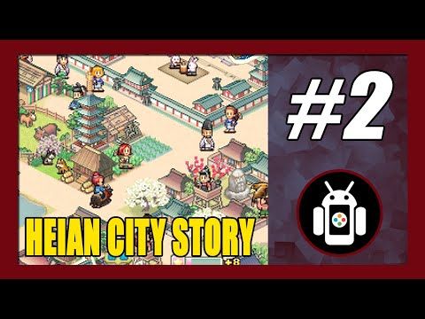 Video guide by New Android Games: Heian City Story Part 2 #heiancitystory