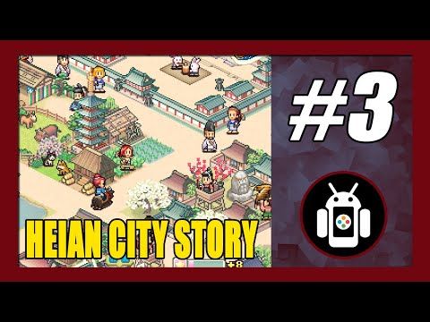 Video guide by New Android Games: Heian City Story Part 3 #heiancitystory