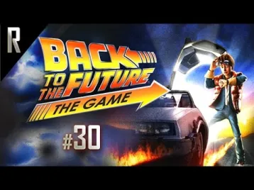 Video guide by RecoilProduction: Back to the Future: The Game Part 30 #backtothe