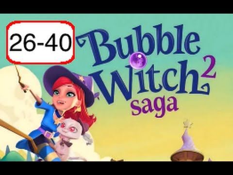 Video guide by edepot: Bubble Witch Saga 2 Levels 26-40 #bubblewitchsaga