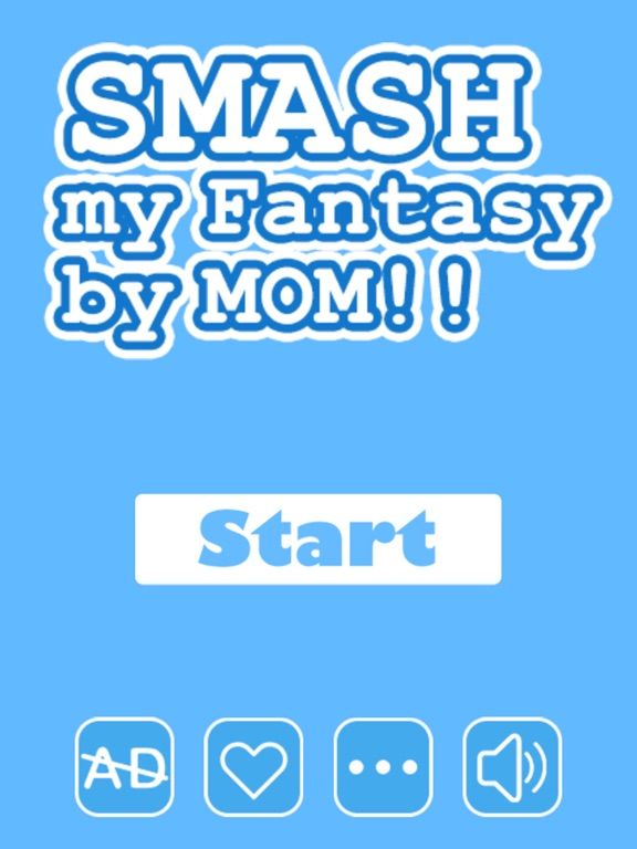 Smash my fantasy by mom App Screenshot